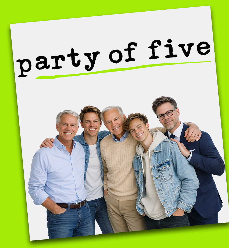 Different generations standing together under the text “party of five” written in black with a green underline, on a bright green and white background.